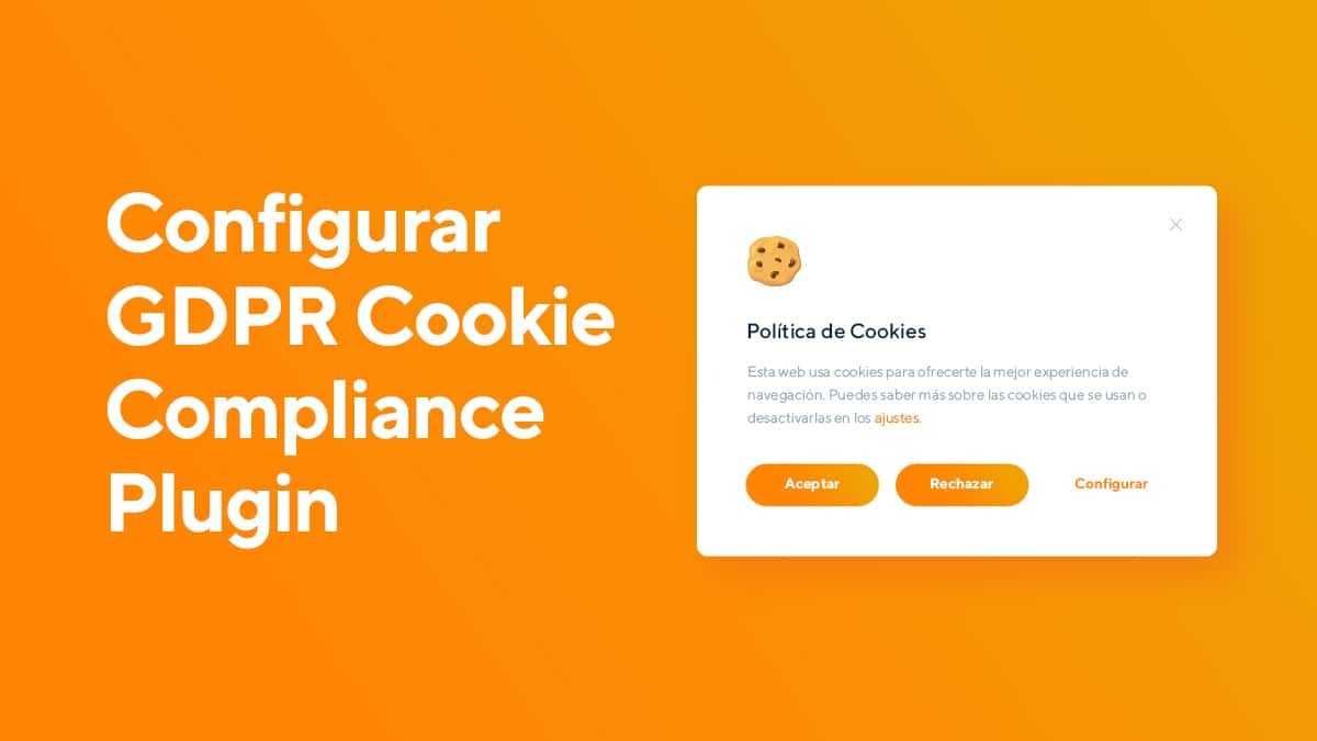 En este momento estás viendo Cómo configurar GDPR Cookie Compliance Plugin