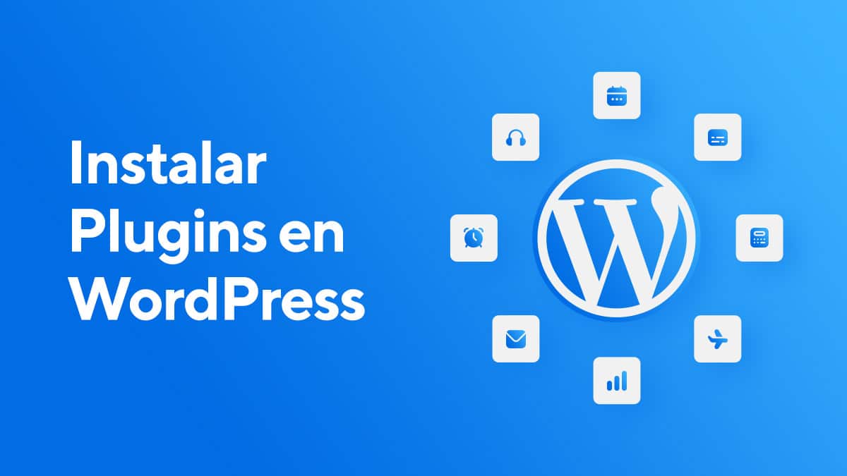 En este momento estás viendo Cómo instalar Plugins en WordPress